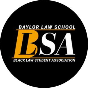 Black Organizations in Texas - Baylor Black Law Students Association